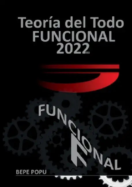 Teoría de TODO Funcional: Presentación de un sistema funcional del TODO by Bepe Popu