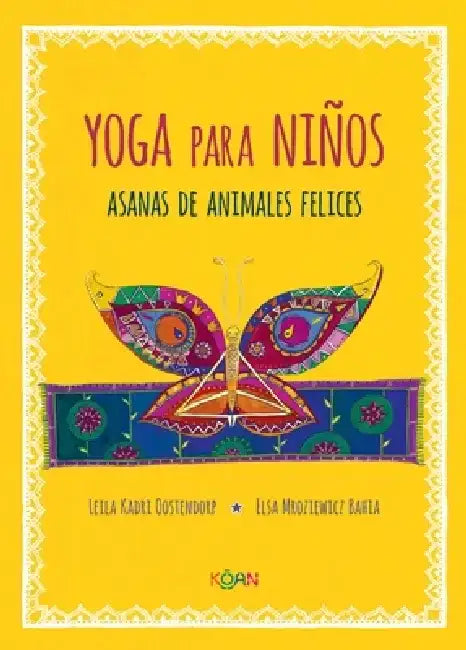 Yoga Para Niños. Asanas de Animales Felices by Leila Kadri Oostendorp