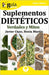 GuíaBurros Suplementos dietéticos: Verdades y mitos by Sonia Martín, Javier Cano