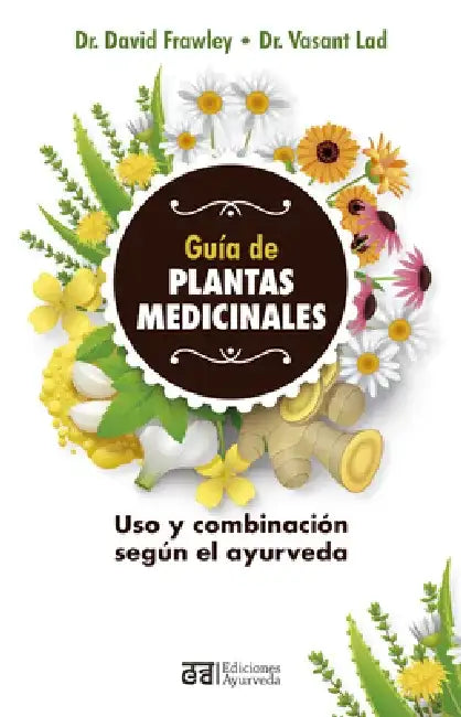 Guia de Plantas Medicinales by David Frawley