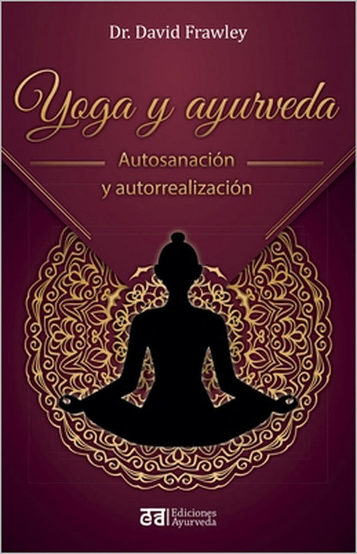 Yoga Y Ayurveda by David Frawley