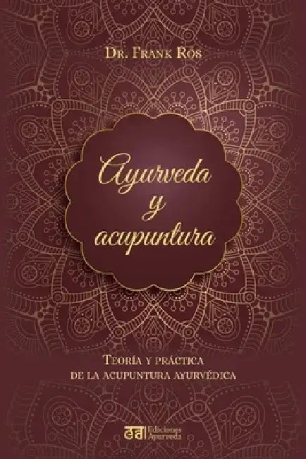 Ayurveda Y Acupuntura by Frank Ros