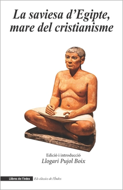 La saviesa d'Egipte, mare del cristianisme by Llogari Pujol Boix