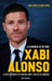 Xabi Alonso. La Elegancia de Un Líder by Luca Caioli, Cyril Collot