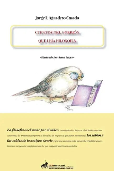 Cuentos del Gorrión Que Leía Filosofía by Jorge I. Aguadero Casado