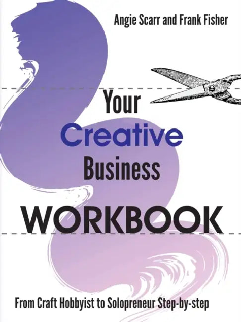 Your Creative Business Workbook by Angie Scarr