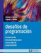 Desafíos de programación: El manual de entrenamiento para concursos de programación by Miguel A. Revilla