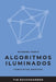 Algoritmos iluminados (Primera parte): Conceptos básicos by Tim Roughgarden
