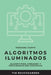 Algoritmos iluminados (Tercera parte): Algoritmos voraces y programación dinámica by Tim Roughgarden