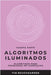 Algoritmos iluminados (Cuarta parte): Algoritmos para problemas NP-complejos by Tim Roughgarden