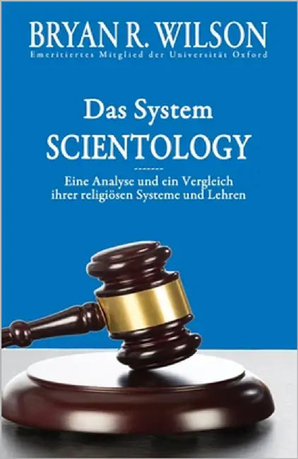 Das System Scientology: Eine Analyse und ein Vergleich ihrer religiösen Systeme und Lehren by Wilson, Bryan R.