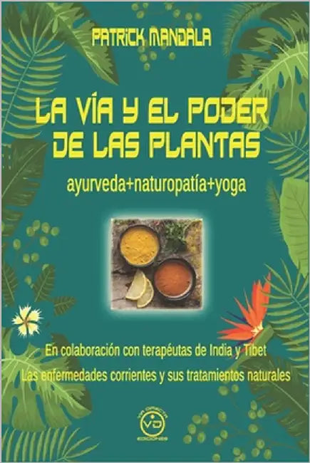 La Vía Y El Poder de Las Plantas by Luna, Javier