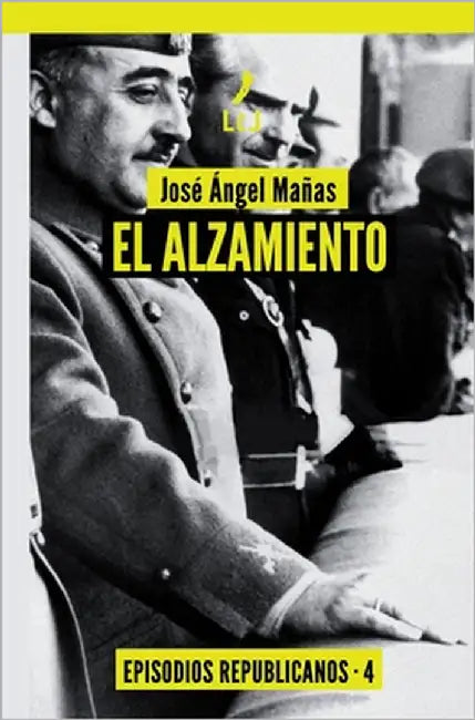 El alzamiento: Episodios republicanos 4 by Mañas, José Ángel