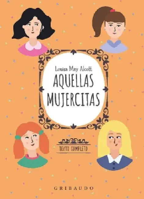 Aquellas Mujercitas by Louisa May Alcott