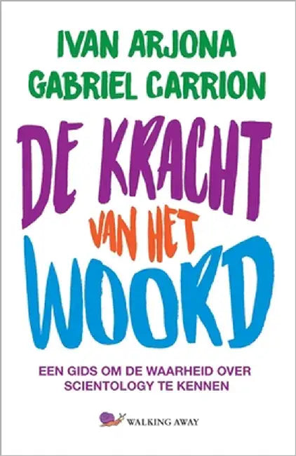 De kracht van het woord: Een gids om de waarheid over Scientology te kennen by Carrion Lopez, Gabriel