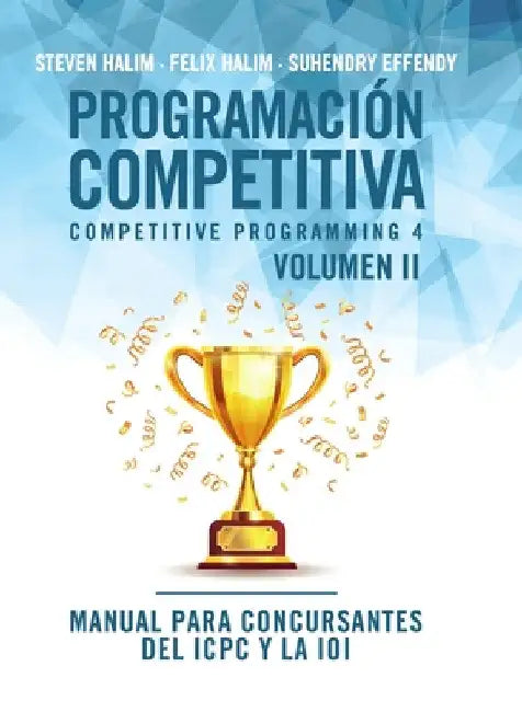 Programación competitiva (CP4) - Volumen II: Manual para concursantes del ICPC y la IOI by Steven Halim