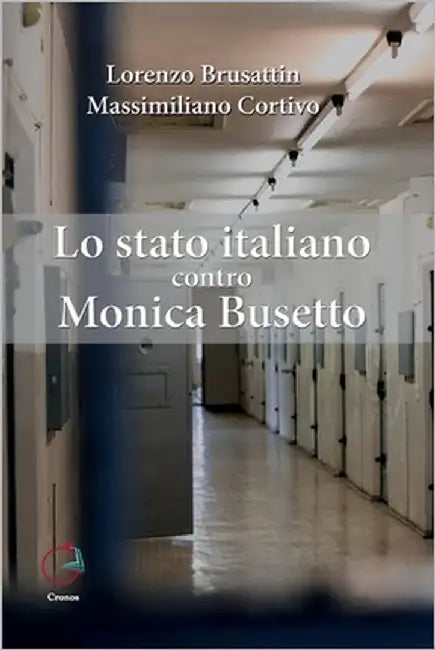 Lo stato italiano contro Monica Busetto by Cortivo, Massimiliano