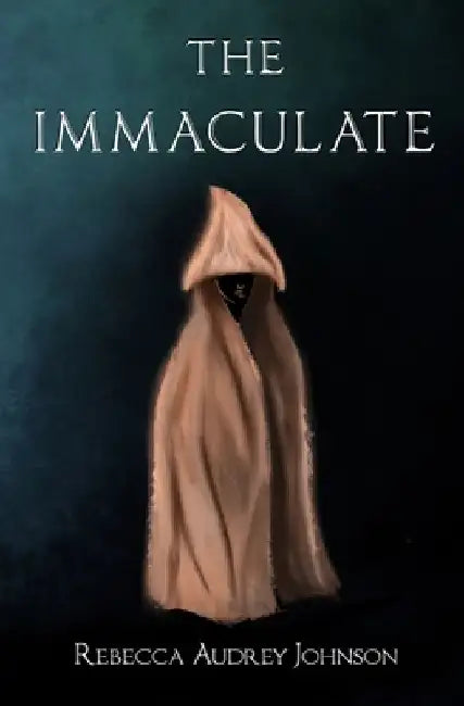 The Immaculate by Rebecca Audrey Johnson
