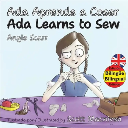 Ada Aprende a Coser / Ada Learns To Sew by Scarr, Angie