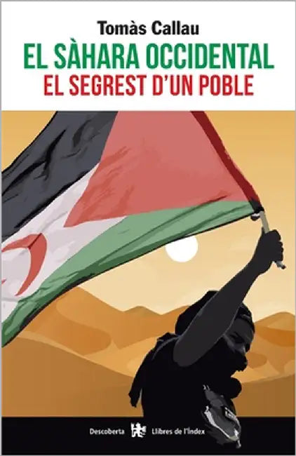 El Sàhara Occidental: El segrest d'un poble by Callau, Tomàs
