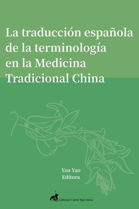 Estudio analítico de la traducción española especializada: Caso de terminología de la medicina tradicional china by Yan Yao