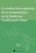 Estudio analítico de la traducción española especializada: Caso de terminología de la medicina tradicional china by Yan Yao
