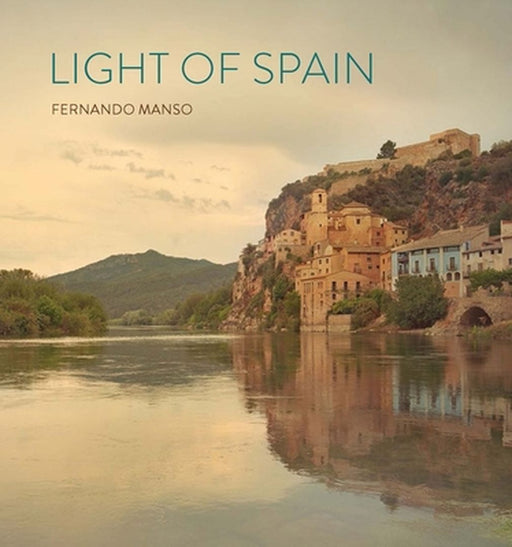 Light of Spain: Fernando Manso by Patricia Espinosa De Los Monteros