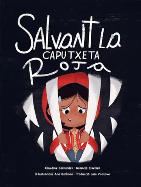 Salvant la Caputxeta Roja by Claudine Bernardes