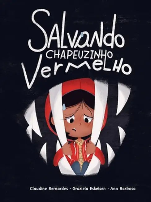 Salvando Chapeuzinho Vermelho by Claudine Bernardes