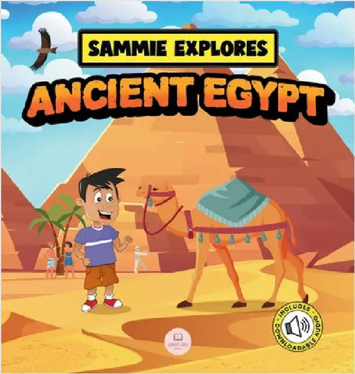 Sammie Explores Ancient Egypt: Learn About Ancient Egyptian Civilization by John, Samuel