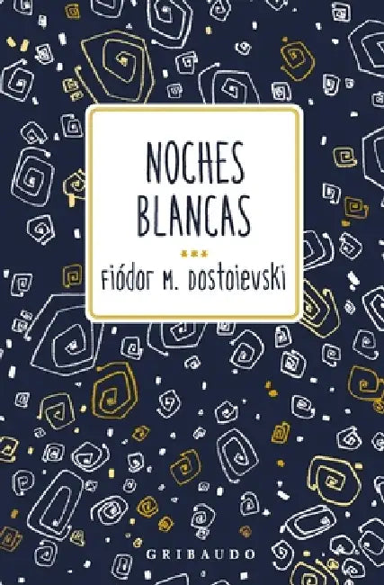 Noches Blancas (Gribaudo) by Fiodor Dostoievski