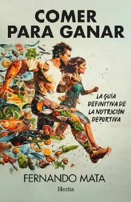 Comer Para Ganar by Fernando Mata