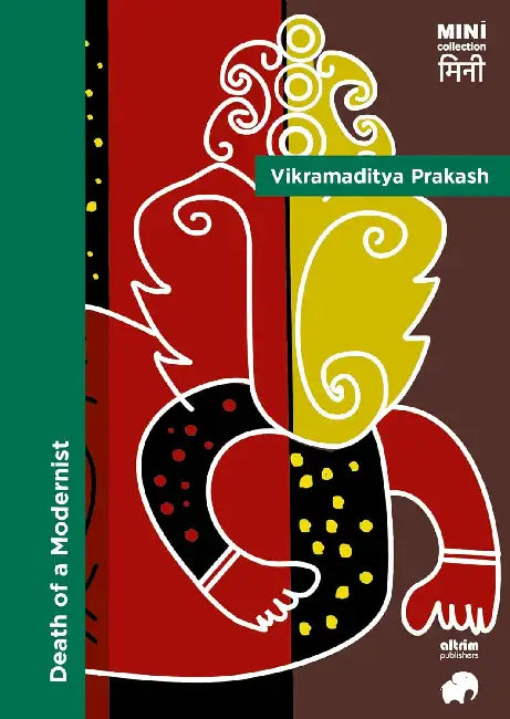 Death of a Modernist  by Vikramaditya Prakash
