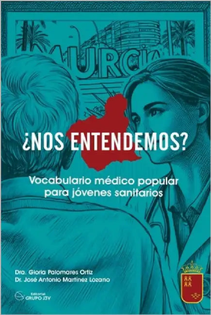 ¿Nos Entendemos?: Vocabulario Médico Popular para Jóvenes Sanitarios by Martínez Lozano, José Antonio