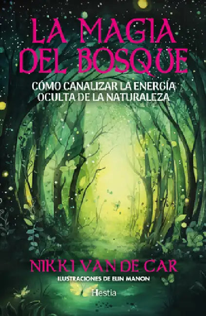 Magia del Bosque, La by Nikki Van De Car