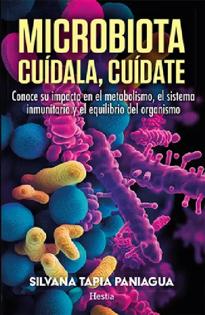 Microbiota. Cuídala, Cuídate by Silvana Tapia Paniagua