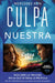 Culpa Nuestra / Our Fault by Mercedes Ron