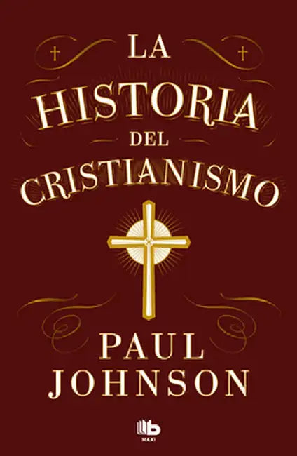 La Historia del Cristianismo / History of Christianity by Paul Johnson