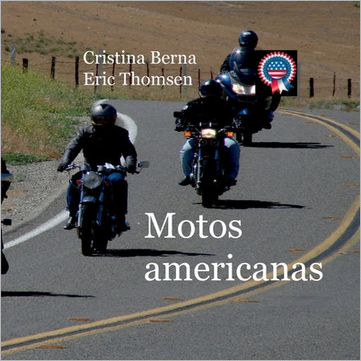 Motos americanas by Cristina Berna, Eric Thomsen