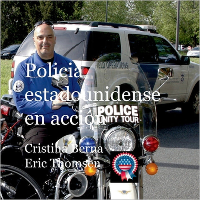 Policia estadounidense en acción by Cristina Berna, Eric Thomsen