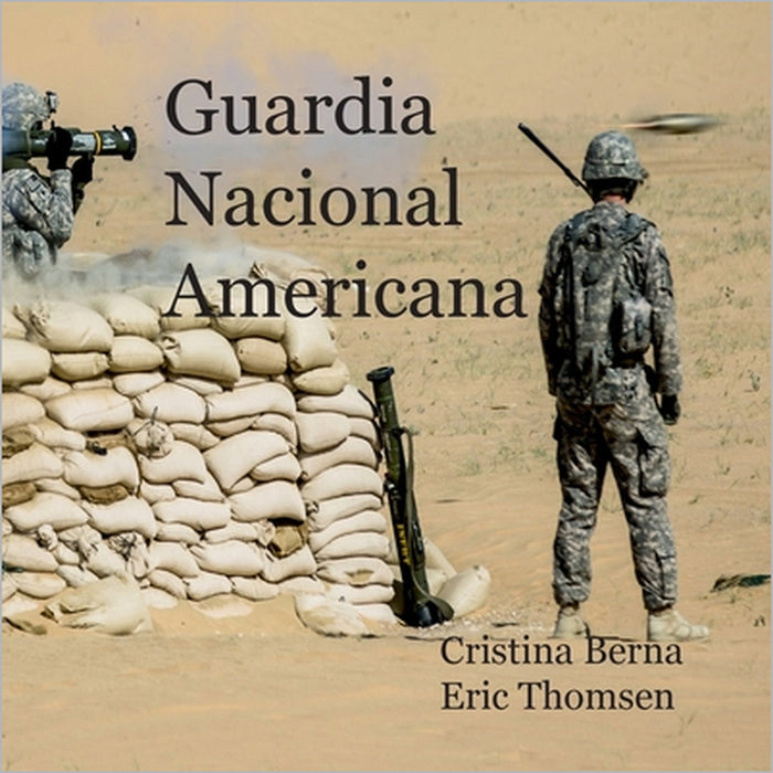 Guardia Nacional Americana by Cristina Berna, Eric Thomsen