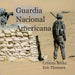 Guardia Nacional Americana by Cristina Berna, Eric Thomsen