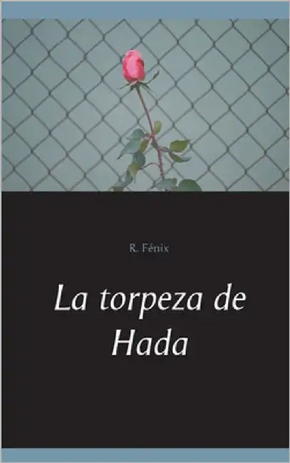 La torpeza de Hada by Fénix, R.