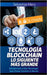 Tecnología Blockchain - Lo Siguiente Más Grande: Introducción a Una Tecnología Que Puede Cambiar el Mundo by Merz, Sebastian
