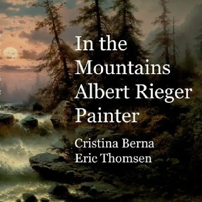In the Mountains Albert Rieger Painter by Cristina Berna