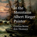 In the Mountains Albert Rieger Painter by Cristina Berna