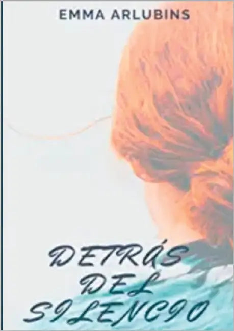 Detrás del silencio by Arlubins, Emma