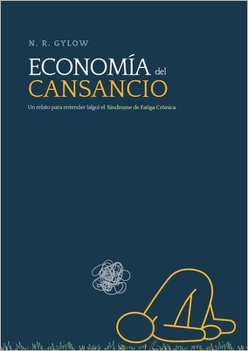 Economía del cansancio: Un relato para entender (algo) el Síndrome de Fatiga Crónica by N. R. Gylow, Niklaus R. Gylow, Joe A. M. García