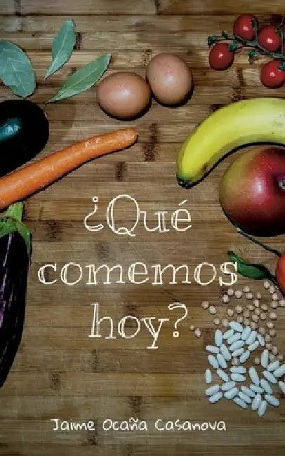 ¿Qué comemos hoy? by Jaime Ocaña Casanova