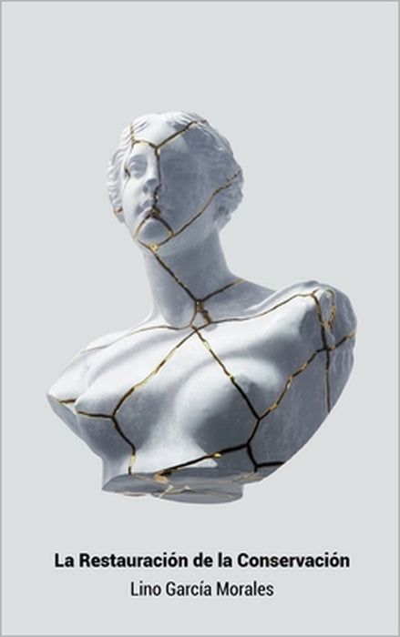 La Restauración de la Conservación by Lino García Morales